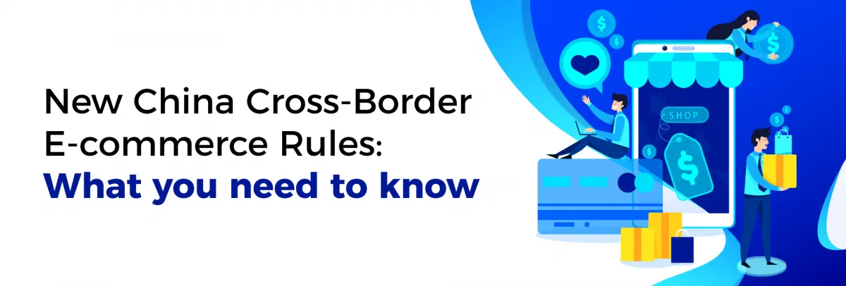 Banner of our article New China Cross-Border E-commerce Rules: What You Need to Know