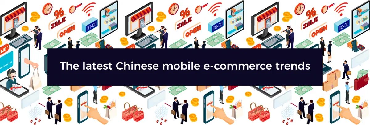 Banner of our article The latest Chinese mobile e-commerce trends